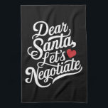 親愛Santa Let's Negotiate おもしろい Christmas Gift キッチンタオル<br><div class="desc">親愛Santa Let's Negotiate おもしろい Christmas Gift</div>