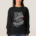 親愛Santa Let's Negotiate おもしろい Christmas Gift スウェットシャツ<br><div class="desc">親愛Santa Let's Negotiate おもしろい Christmas Gift</div>