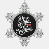 親愛Santa Let's Negotiate おもしろい Christmas Gift スノーフレークピューターオーナメント (正面)