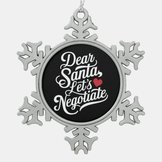 親愛Santa Let's Negotiate おもしろい Christmas Gift スノーフレークピューターオーナメント (正面)
