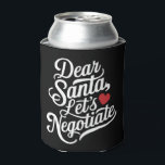 親愛Santa Let's Negotiate おもしろい Christmas Gift 缶クーラー<br><div class="desc">親愛Santa Let's Negotiate おもしろい Christmas Gift</div>