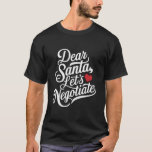 親愛Santa Let's Negotiate おもしろい Christmas Gift Tシャツ<br><div class="desc">親愛Santa Let's Negotiate おもしろい Christmas Gift</div>