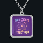 親愛Science I Trust You - Science おもしろい シルバープレートネックレス<br><div class="desc">科学おもしろいのシャ男性へツの女性や化学先生はクリスマスまたは誕生日のギフトアイディアとして。これを科学大学のシャツとして、または生物学と数学の先生のために取得する</div>