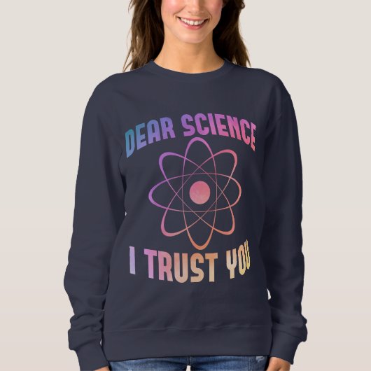 親愛Science I Trust You - Science おもしろい スウェットシャツ (正面)
