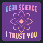 親愛Science I Trust You - Science おもしろい スクエアシール<br><div class="desc">科学おもしろいのシャ男性へツの女性や化学先生はクリスマスまたは誕生日のギフトアイディアとして。これを科学大学のシャツとして、または生物学と数学の先生のために取得する</div>