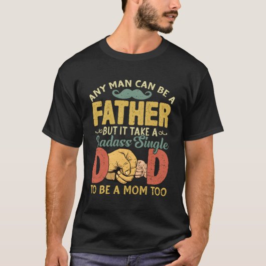 親父になれるなら誰でも悪いパパ独身のをMにする Tシャツ (正面)