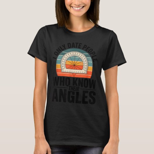 角度の数学を知っている人としかデートしない Tシャツ (正面)