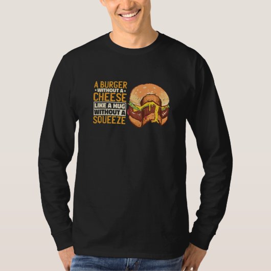 角張りのないハグのようなチーズのないバーガー Tシャツ (正面)