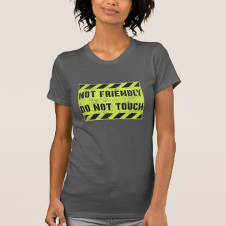 触らないでください 友好的ではありません Tシャツ