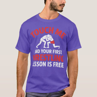 触るとレスリングの最初のレッスンが無料 W Tシャツ