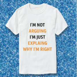 言い争いじゃない、ただ説明するだけだ Tシャツ