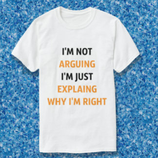 言い争いじゃない、ただ説明するだけだ Tシャツ