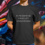 言い訳おもしろい引用文 Tシャツ<br><div class="desc">監視おもしろいされない防衛を提供しようとする離れ引用文。</div>