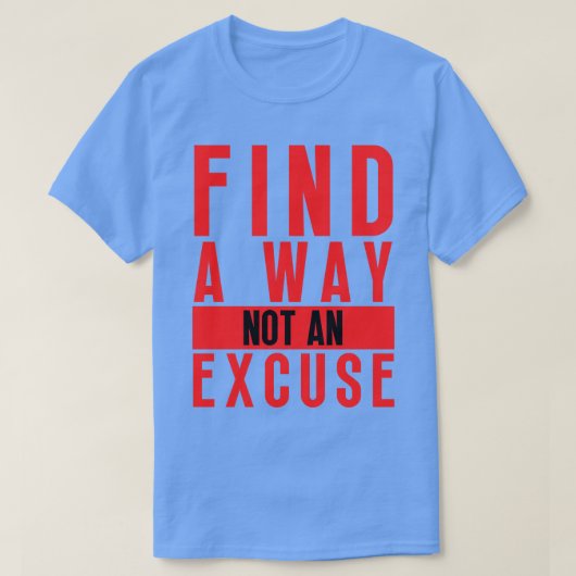 言い訳ではない方法を見つける18 Tシャツ (デザイン正面)