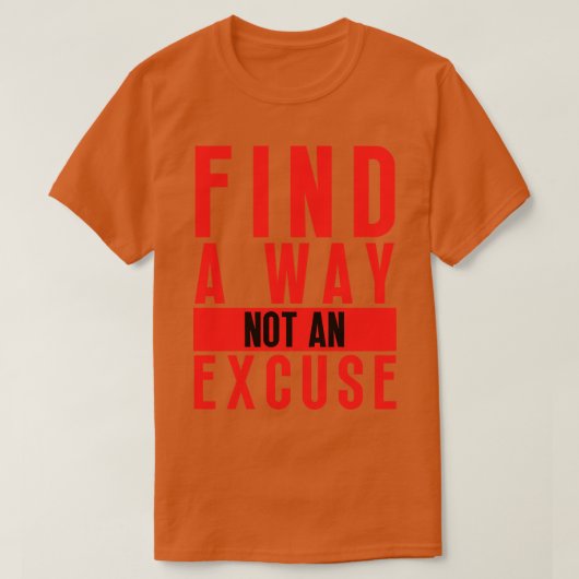 言い訳ではない方法を見つける18 Tシャツ (デザイン正面)