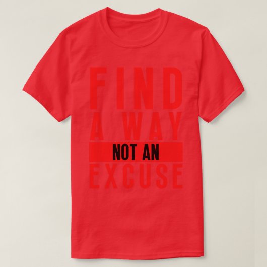 言い訳ではない方法を見つける18 Tシャツ (デザイン正面)
