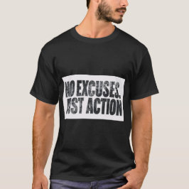 言い訳なし行動する – モチベーションあふれる大胆なタイポグラフィ Tシャツ