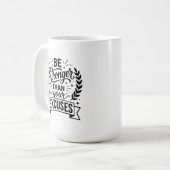 言い訳よりも強くなれ コーヒーマグカップ (正面左)