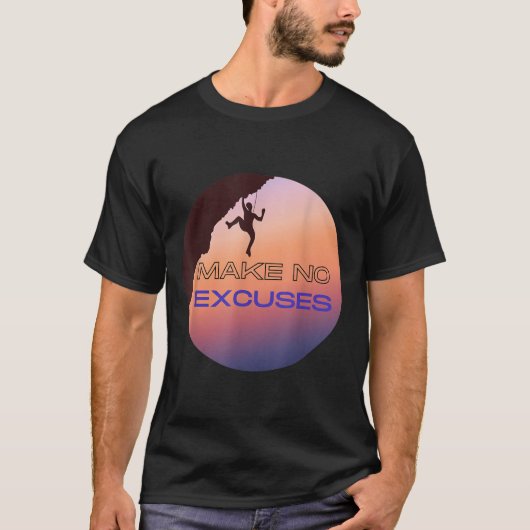 言い訳をしないロックやる気を起こさせる登山グラフィック Tシャツ (正面)