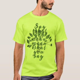 言うことの意味を言えば言うことの意味 Tシャツ