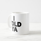 言っただろ コーヒーマグカップ (正面左)