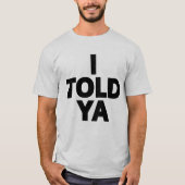 言っただろ Tシャツ (正面)