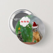 言っているクリスマスのリスHo Ho Ho 缶バッジ (正面&裏面)