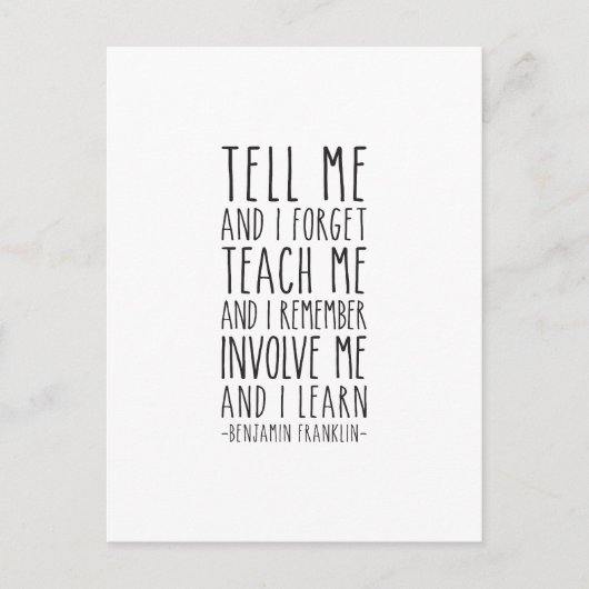 言って聞かせても私は忘れる、ベンジャミン・フランクリンの引用 ポストカード (正面)