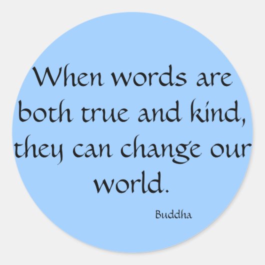 言葉が真実で親切な時… ラウンドシール (正面)