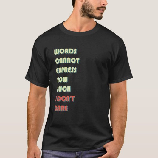 言葉が表現いくら引用文しないかなんて気に言え Tシャツ (正面)