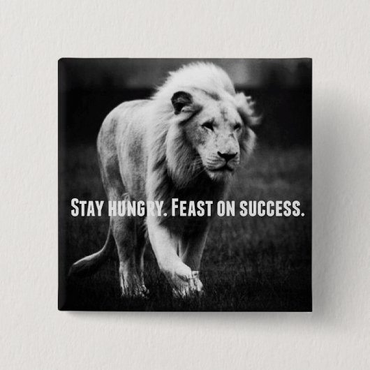 言葉やる気を起こさせる – 飢え続け、成功を祈る 缶バッジ (正面)