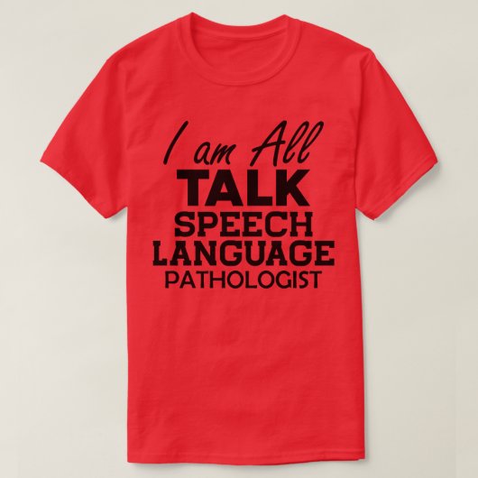 言語病理医I am All Talk 1 Tシャツ (デザイン正面)
