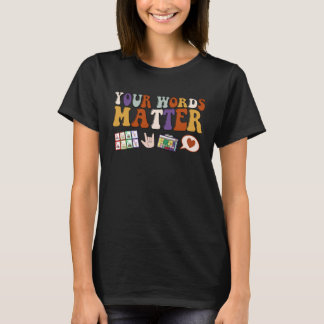 言語療法士のためのYour Words Matter スピーチセラピー Tシャツ