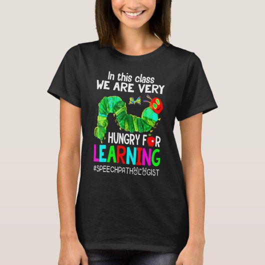 言語聴覚士 私たちは学習に飢えている ケアター Tシャツ (正面)