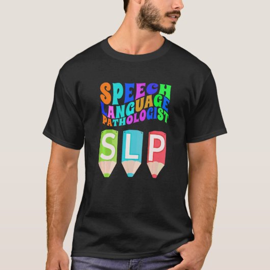 言語聴覚士 SLP あなたの言葉は大切です Tシャツ (正面)