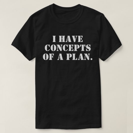 計画の概念を持っています Tシャツ (デザイン正面)