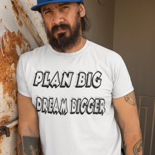 計画ビッグドリームビッグやる気を起こさせる引用文 Tシャツ