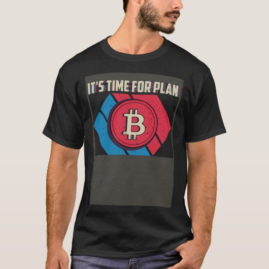計画Bの時だ Tシャツ (正面)