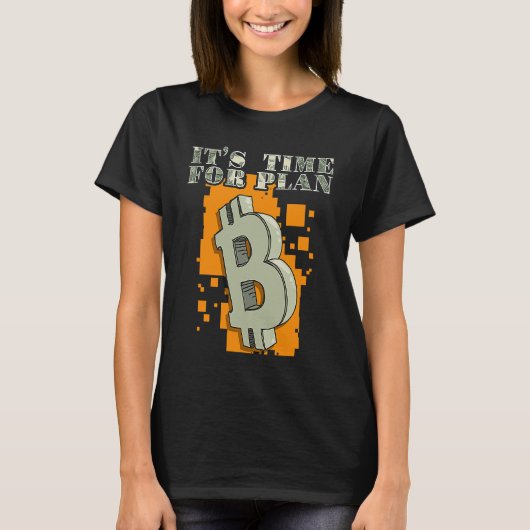 計画Bデジタル暗号通貨の時間だ Tシャツ (正面)