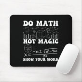 計算せよ、魔法を使うな 作業を見せろ 数学 バックトゥスクール マウスパッド (マウス)