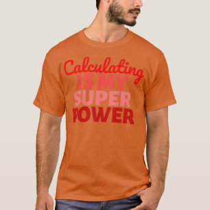 計算は私のすごいパワー2 Tシャツ