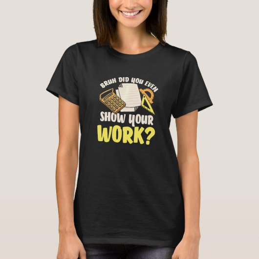 計算過程を提示せよ 数学教師 数学 生徒 先生 Tシャツ (正面)