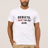 討論: それを家庭で試みないで下さい Tシャツ (正面)