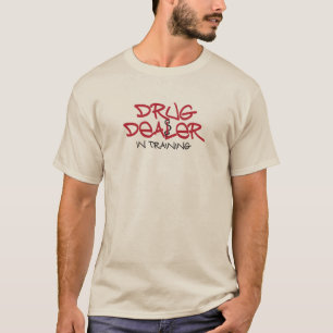 訓練のドラッグ・ディーラー Tシャツ