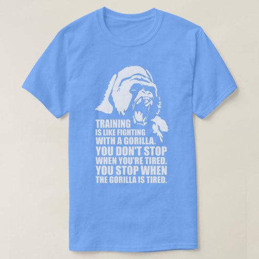 訓練はゴリラの戦いのようなものだ Tシャツ (デザイン正面)