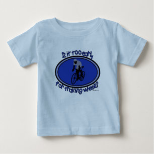訓練車輪のために早いそれは余りにありますか。 ベビーTシャツ