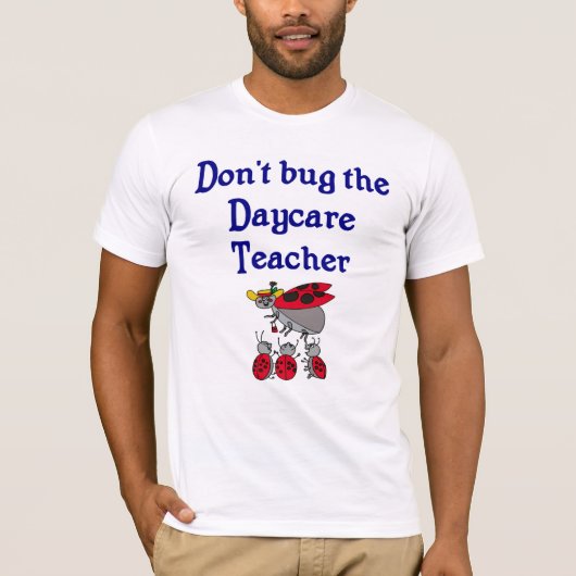 託児所の先生のTシャツを煩わせないで下さい Tシャツ (正面)
