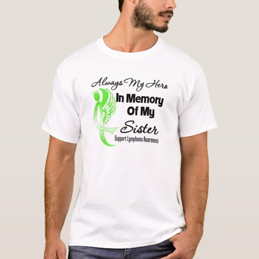 記憶姉妹-リンパ腫の私の常に英雄 Tシャツ (正面)