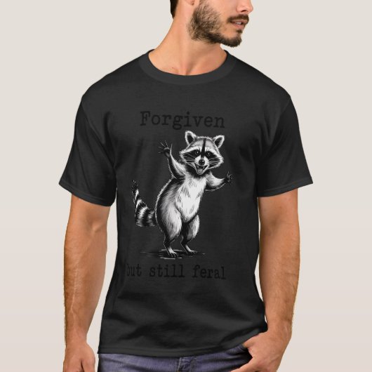 許されたけどまだ荒々しい キリスト教の信仰 楽しいアライグマ Tシャツ (正面)