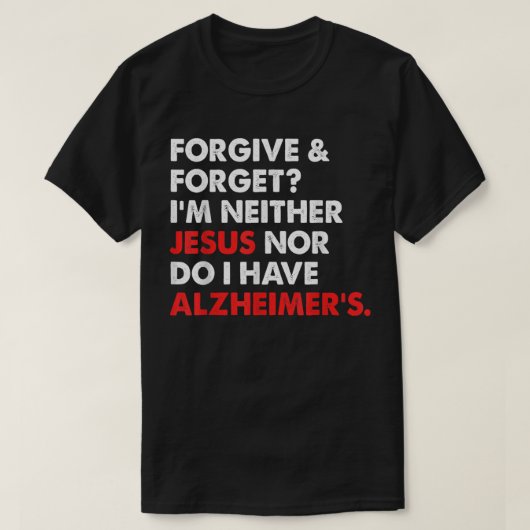 許す&忘れ?私はイエスでもなければイエスでもない Tシャツ (デザイン正面)